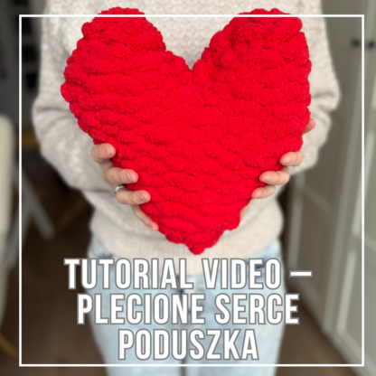 Tutorial Video: Pleciona poduszka serce